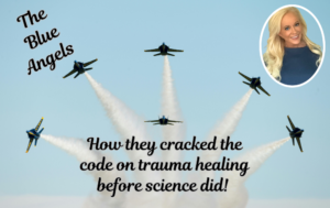 How The Blue Angels Cracked the Code on Trauma Healing